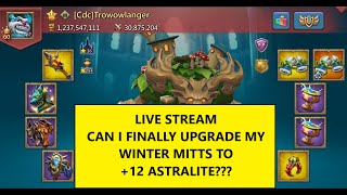 Lords Mobile  12 ASTRALITE WINTER MITTS UPGRADE  Live Stream [upl. by Nilyam397]