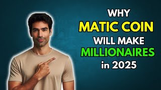 MATIC Why POLYGON MATIC will make Millionaires in 2025 [upl. by Laundes]