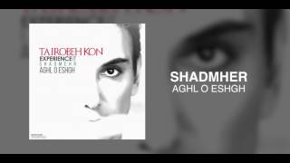 Shadmehr  Aghl O Eshgh OFFICIAL TRACK  TAJROBEH KON ALBUM [upl. by Ennovart674]