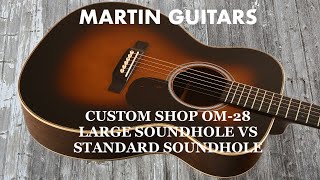 Martin Guitar Custom Shop OM28 Adirondack Large Soundhole vs Standard Soundhole Demo Comparison [upl. by Brigitta]