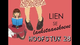 Lien se lankstaanskoene  Hoofstuk 28 Summary  Afrikaans FAL [upl. by Eisele330]