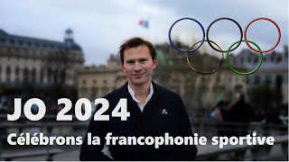 JOParis2024  célébrons la francophonie sportive [upl. by Okin542]