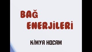 3BAĞ ENERJİLERİ  BAĞ ENERJİSİ İLE ENTALPİ HESAPLAMA  GÜNCEL MÜFREDAT KİMYA HOCAM [upl. by Bradlee]