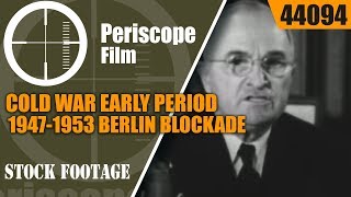 COLD WAR EARLY PERIOD 19471953 BERLIN BLOCKADE amp AIR LIFT KOREAN WAR 44094 [upl. by Lemmie227]