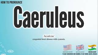 Caeruleus Pronunciation  How to Pronounce say Caeruleus CORRECTLY  Meaning Definition [upl. by Perkin]