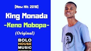 King Monada Keno Mobopa NEW HIT 2018 [upl. by Trager]