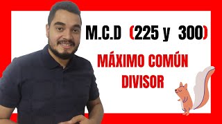 🎬 MÁXIMO COMÚN DIVISOR de 225 y 300 [upl. by Derfla]