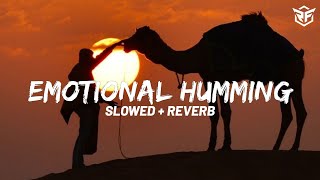 EMOTIONAL HUMMING  EXTENDED VERSION  SLOWED amp REVERB  RELAXING NASHEEDS [upl. by Katheryn343]