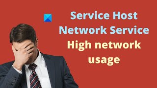 Service Host Network Service High network usage in Windows 1110 [upl. by Archle885]