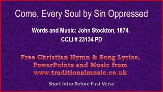 Come Every Soul By Sin Oppressed  Hymn Lyrics amp Music [upl. by Minier]