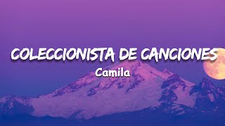 Camila  Coleccionista de Canciones Letra [upl. by Nollahp]