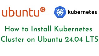 How to Install Kubernetes Cluster on Ubuntu 2404 LTS with kubeadm Kubernetes Cluster Setup kubeadm [upl. by Nevets]