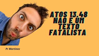 Atos 1348 não é um texto fatalista fatalismo [upl. by Pembroke]