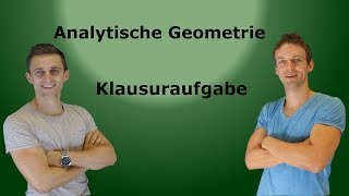 Analytische Geometrie  Klausuraufgabe  Lösung [upl. by Ravaj]