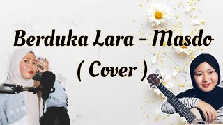 MASDO  Berduka Lara Cover by Miira Jepry [upl. by Elokcin]