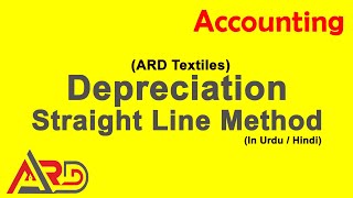 Depreciation  ARD  Straight Line Method  Urdu  Hindi [upl. by Irpac379]