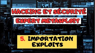 hacking et sécurité expert metasploit  5  Importation exploits [upl. by Mendel]