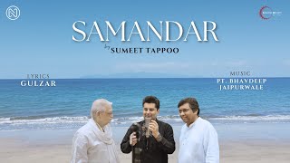 SAMANDAR  Gulzar  Sumeet Tappoo  Pt Bhavdeep Jaipurwale  Album  Dil Pareshan Karta Hai [upl. by Parthinia418]