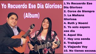 DÚO NOE amp RUTH CAMPOS Yo Recuerdo ese Día Glorioso Album [upl. by Tekcirc304]