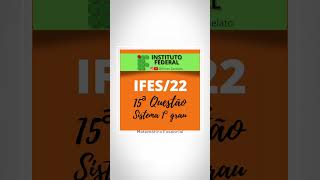 Prova resolvida IFES22  Questão 15  Sistema de 1º grau  equação ifes ifce ifsp ifma ENEM [upl. by Phylys]