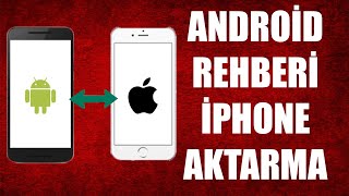 ANDROİD REHBERİ İOS İPHONE AKTARMA ÇOK BASİT [upl. by Acirre]