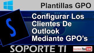 Configurando los clientes de Outlook con GPOs [upl. by Quintana]