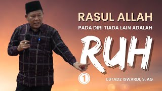 RUH SEBAGAI RASUL ALLAH PADA DIRI  KAJIAN TAUHID  USTADZ ISWARDI S AG PART 13 [upl. by Mayyahk92]