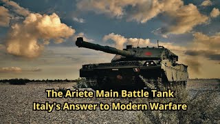 The Ariete Main Battle Tank Italys Answer to Modern Warfare [upl. by Acinhoj]