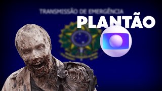 Plantão Fake Globo para Trollagem  Apocalipse Zumbi [upl. by Sidnac]