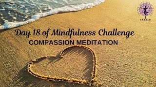 Day 18 Compassion Meditation  Embrace Yourself with Kindness [upl. by Atteuqaj]