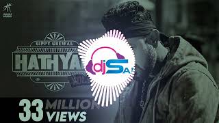 Hathyar 2 Gippy Grewal Punjabi Song Remix Dj Sai Chochra Mix By Dj Deepak 💪 [upl. by Assenev]