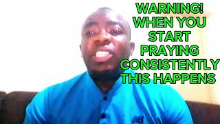 WARNING WHEN YOU START PRAYING CONSISTENTLY BEWARE OF THIS CHRISTIAN MOTIVATION [upl. by Ermanno461]