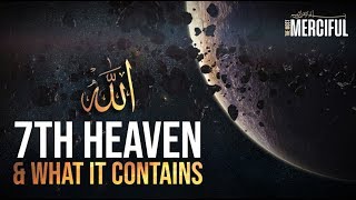 MUST WATCH The 7th Heaven amp What It Contains  Mindblowing [upl. by Adnilahs]