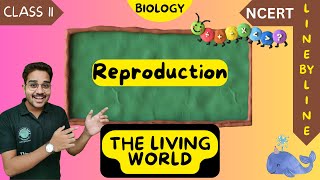 Reproduction  The Living World  Class 11 Biology Chapter 1  NCERTCBSENEET [upl. by Ppilihp]