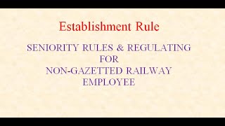 SENIORITY RULES amp REGULATING FOR NONGAZETTED RAILWAY EMPLOYEE [upl. by Alil745]