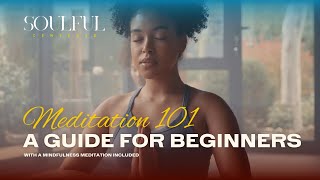 Meditation 101 A Soulful Journey for Beginners [upl. by Brackely]