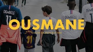 “Ousmane” un documentaire sur Ousmane Dembélé  Ballon Sur Bitume [upl. by Nylednarb399]