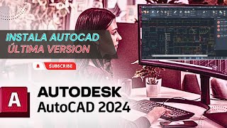 Autocad 2024 Guia Completa Instalación Fácil y Rápida 🔥🔥🔥 [upl. by Ynatterb937]