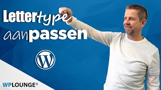 Lettertypes en kleur aanpassen in WordPress zo doe je dat [upl. by Dremann]