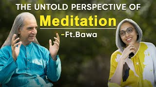 The Untold Perspective Of Meditation  Ft Khurshed Batliwala [upl. by Kcirdes382]