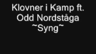 Klovner i Kamp ft Odd Nordståga  Syng [upl. by Fiel]