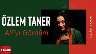 Özlem Taner  Aliyi Gördüm I Alevilere Kalan © 2014 Kalan Müzik [upl. by Assirialc762]