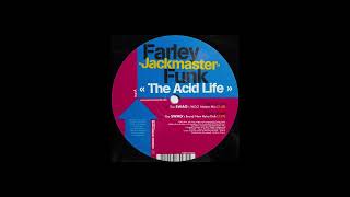 Farley quotJackmasterquot Funk – The Acid Life [upl. by Lazarus227]