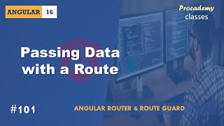 101 Passing Data with a Route  Angular Router amp Route Guards  A Complete Angular Course [upl. by Steady253]