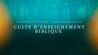 CULTE DENSEIGNEMENT BIBLIQUE [upl. by Anuaf241]