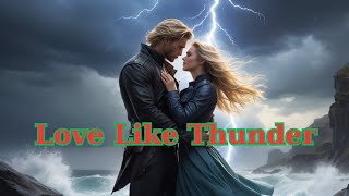 Love Like Thunder  ÂU CÔ TÍC [upl. by Ahseneuq99]