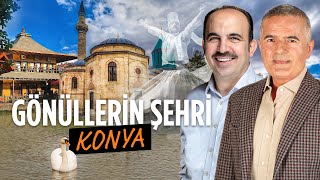 Anadolu Medeniyetlerinin Şehri Konya  Uğur İbrahim Altay ile Konya Turu [upl. by Montgomery]