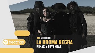 La Broma Negra  Rimas y Leyendas Videoclip Oficial [upl. by Monagan]