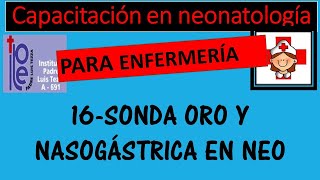 CLAE 16Sonda naso y orogástrica en neonatología [upl. by Dunson]