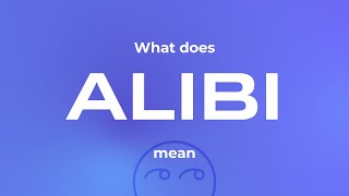 What does alibi mean [upl. by Larkin]